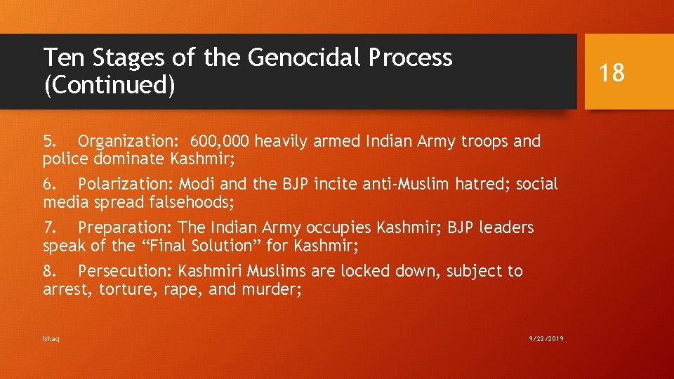 Ten Stages of the Genocidal Process (Continued) 18 5. Organization: 600, 000 heavily armed