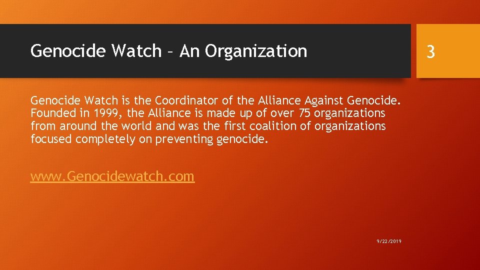 Genocide Watch – An Organization 3 Genocide Watch is the Coordinator of the Alliance