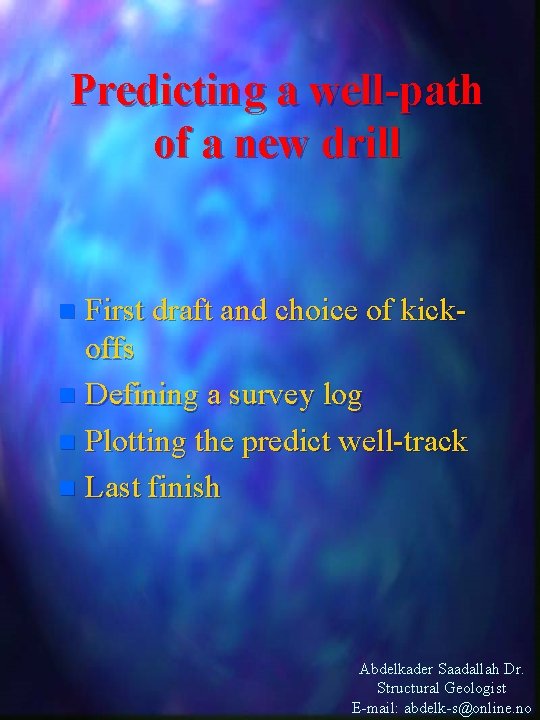 Predicting a well-path of a new drill First draft and choice of kickoffs n