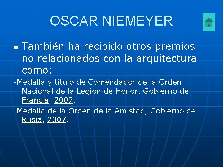 OSCAR NIEMEYER n También ha recibido otros premios no relacionados con la arquitectura como: