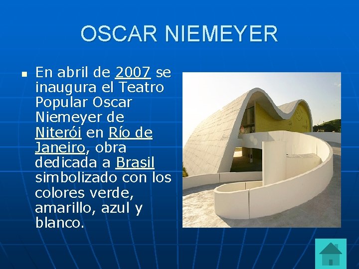 OSCAR NIEMEYER n En abril de 2007 se inaugura el Teatro Popular Oscar Niemeyer