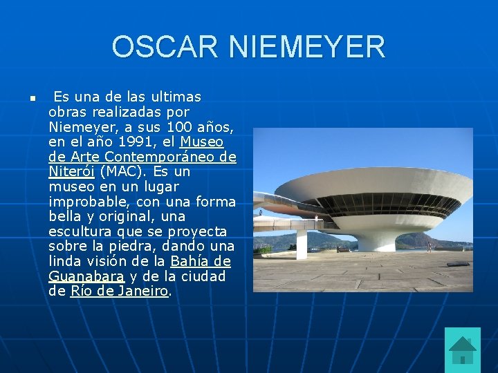 OSCAR NIEMEYER n Es una de las ultimas obras realizadas por Niemeyer, a sus