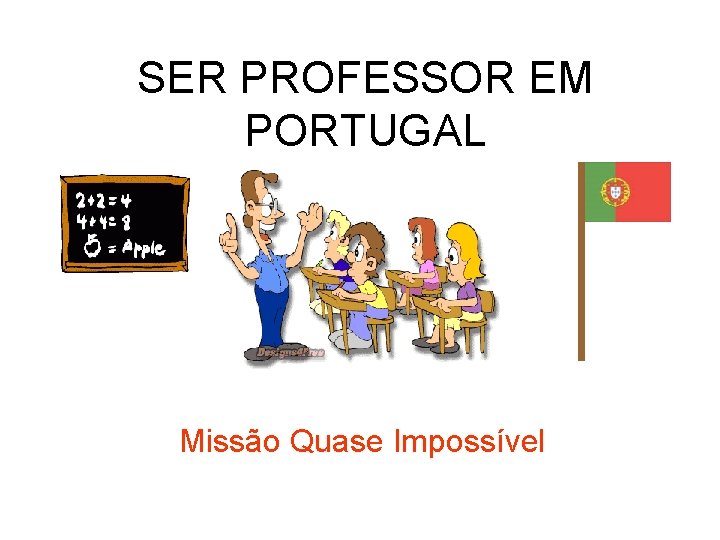 SER PROFESSOR EM PORTUGAL Missão Quase Impossível 