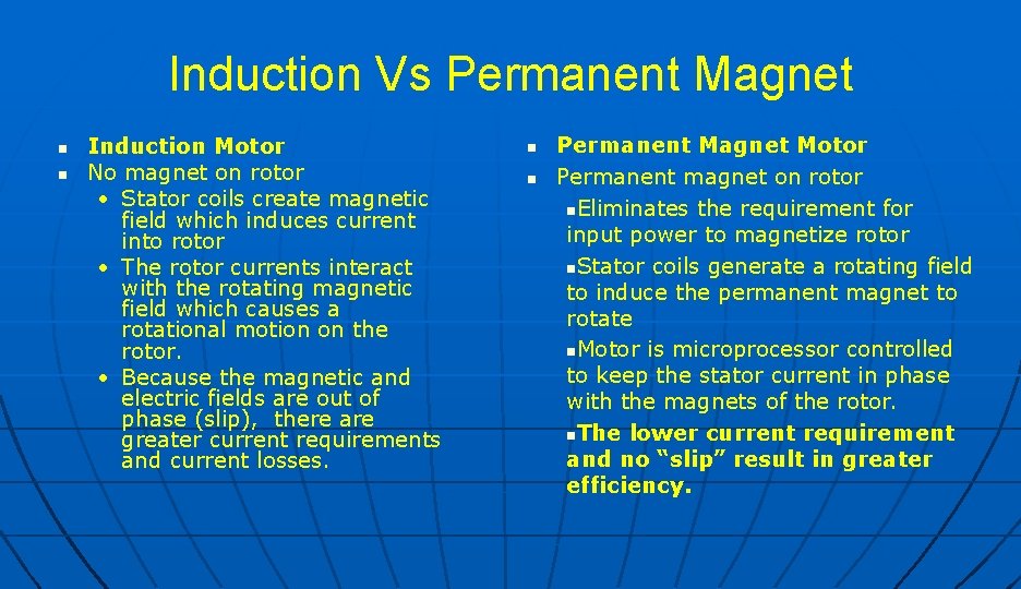 Induction Vs Permanent Magnet n n Induction Motor No magnet on rotor • Stator