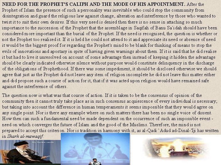 NEED FOR THE PROPHET'S CALIPH AND THE MODE OF HIS APPOINTMENT. After the Prophet