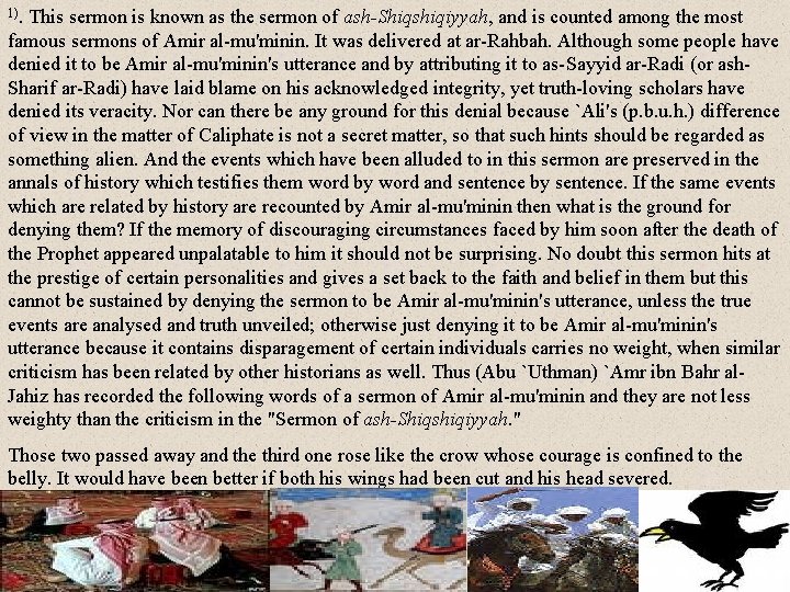 1). This sermon is known as the sermon of ash-Shiqshiqiyyah, and is counted among
