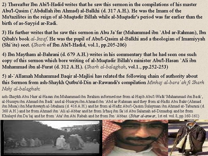 2) Thereafter Ibn Abi'l-Hadid writes that he saw this sermon in the compilations of