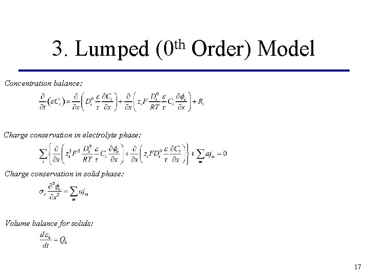 3. Lumped th (0 Order) Model Concentration balance: Charge conservation in electrolyte phase: Charge 3. Lumped th (0 Order) Model Concentration balance: Charge conservation in electrolyte phase: Charge