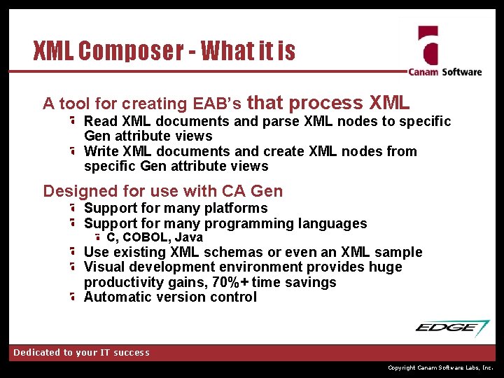 XML Composer - What it is A tool for creating EAB’s that process XML