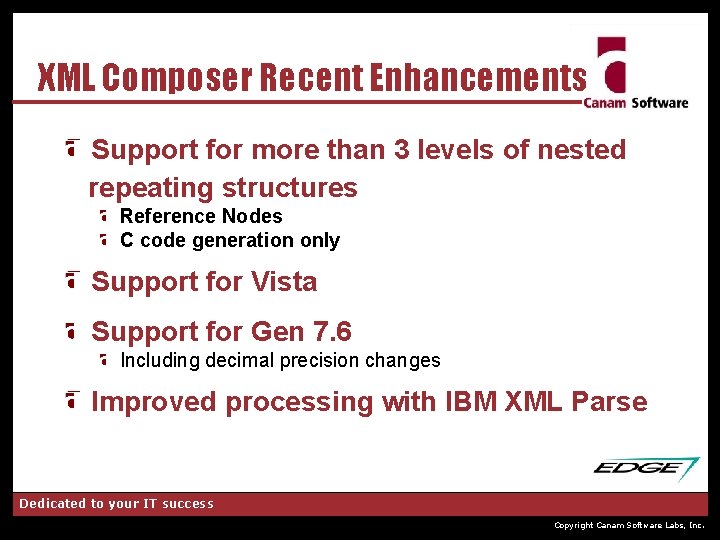 XML Composer Recent Enhancements Support for more than 3 levels of nested repeating structures
