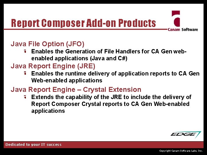 Report Composer Add-on Products Java File Option (JFO) Enables the Generation of File Handlers