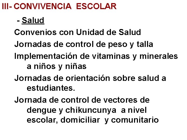 III- CONVIVENCIA ESCOLAR - Salud Convenios con Unidad de Salud Jornadas de control de