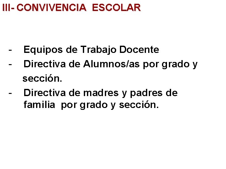 III- CONVIVENCIA ESCOLAR - Equipos de Trabajo Docente - Directiva de Alumnos/as por grado