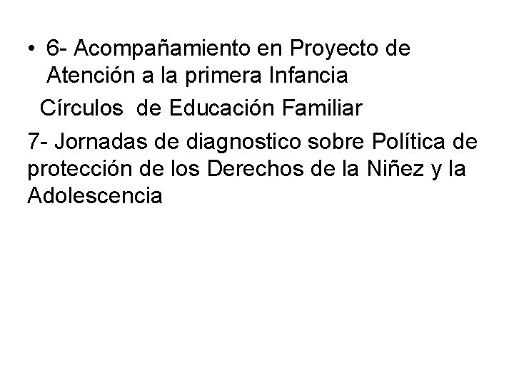  • 6 - Acompañamiento en Proyecto de Atención a la primera Infancia Círculos