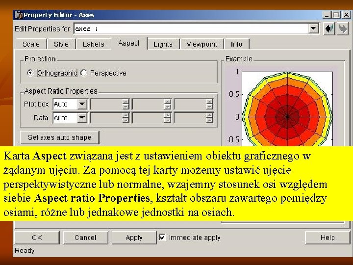 Karta Aspect związana jest z ustawieniem obiektu graficznego w żądanym ujęciu. Za pomocą tej Karta Aspect związana jest z ustawieniem obiektu graficznego w żądanym ujęciu. Za pomocą tej