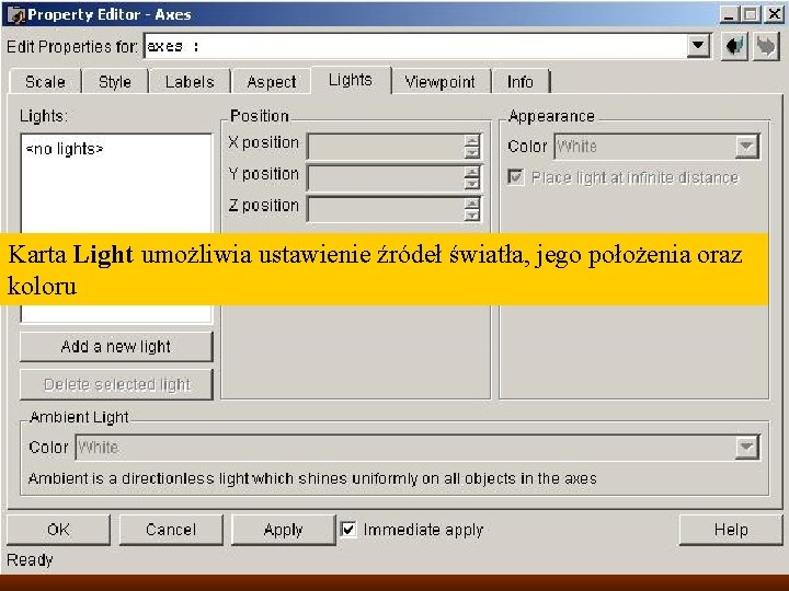 Karta Light umożliwia ustawienie źródeł światła, jego położenia oraz koloru Karta Light umożliwia ustawienie źródeł światła, jego położenia oraz koloru