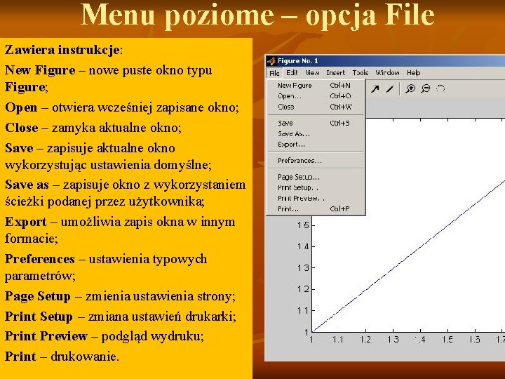 Menu poziome – opcja File Zawiera instrukcje: New Figure – nowe puste okno typu Menu poziome – opcja File Zawiera instrukcje: New Figure – nowe puste okno typu