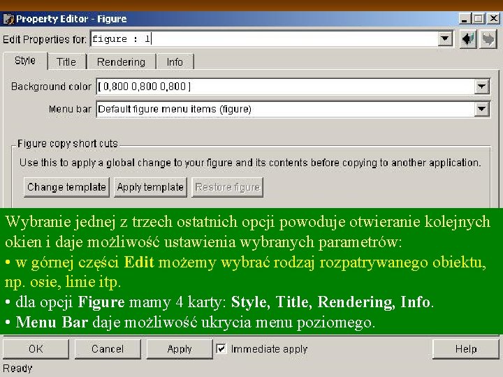 Przykład cd. Wybranie jednej z trzech ostatnich opcji powoduje otwieranie kolejnych okien i daje Przykład cd. Wybranie jednej z trzech ostatnich opcji powoduje otwieranie kolejnych okien i daje