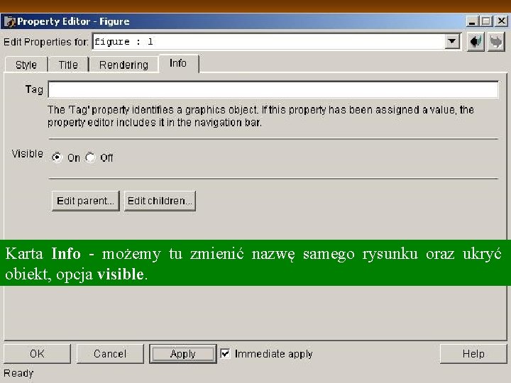 Karta Info - możemy tu zmienić nazwę samego rysunku oraz ukryć obiekt, opcja visible. Karta Info - możemy tu zmienić nazwę samego rysunku oraz ukryć obiekt, opcja visible.
