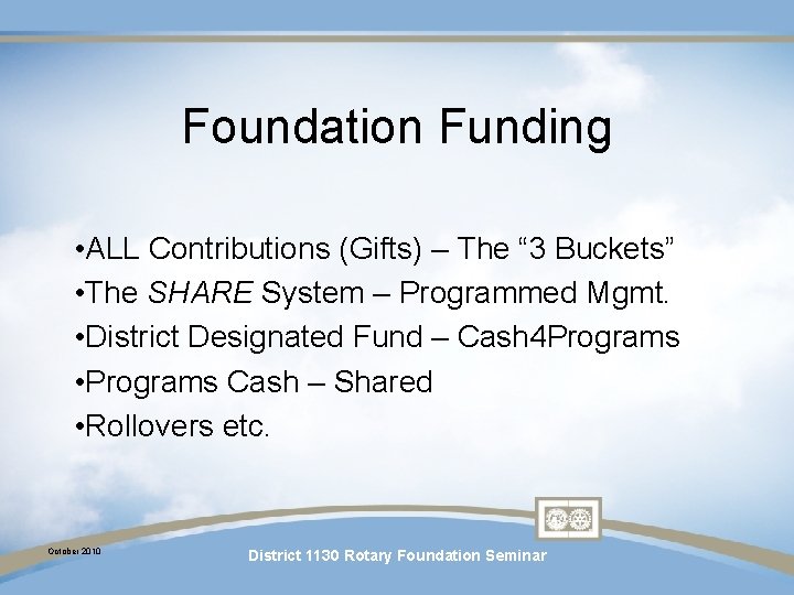 Foundation Funding • ALL Contributions (Gifts) – The “ 3 Buckets” • The SHARE Foundation Funding • ALL Contributions (Gifts) – The “ 3 Buckets” • The SHARE