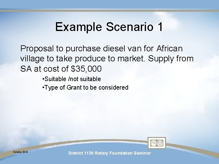 Example Scenario 1 Proposal to purchase diesel van for African village to take produce Example Scenario 1 Proposal to purchase diesel van for African village to take produce