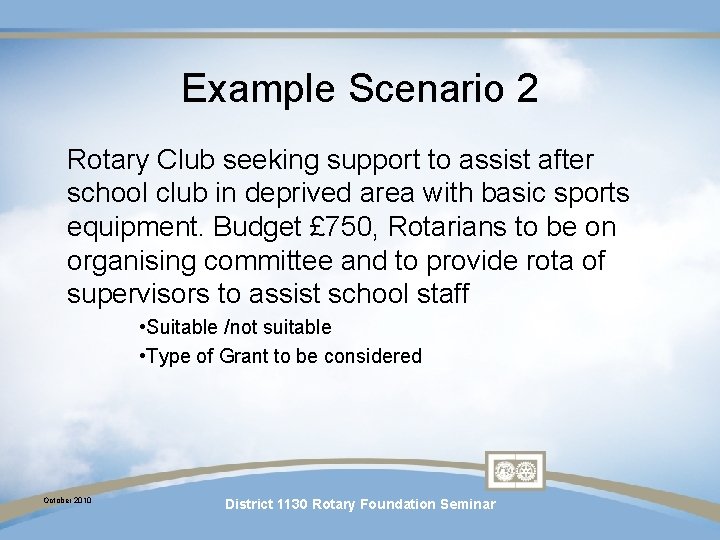 Example Scenario 2 Rotary Club seeking support to assist after school club in deprived Example Scenario 2 Rotary Club seeking support to assist after school club in deprived