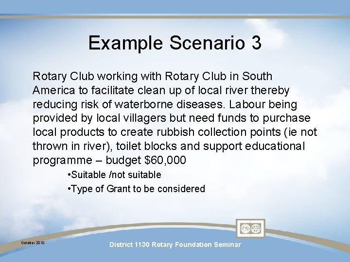 Example Scenario 3 Rotary Club working with Rotary Club in South America to facilitate Example Scenario 3 Rotary Club working with Rotary Club in South America to facilitate