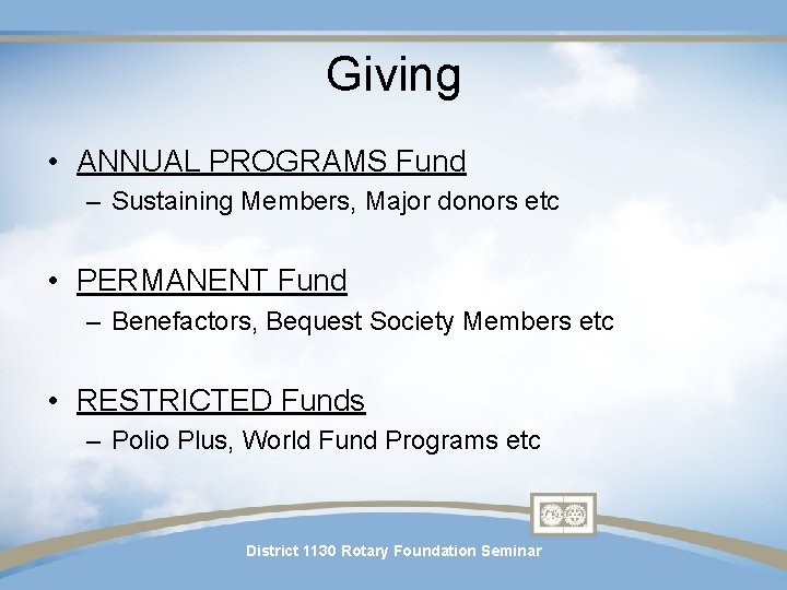 Giving • ANNUAL PROGRAMS Fund – Sustaining Members, Major donors etc • PERMANENT Fund Giving • ANNUAL PROGRAMS Fund – Sustaining Members, Major donors etc • PERMANENT Fund