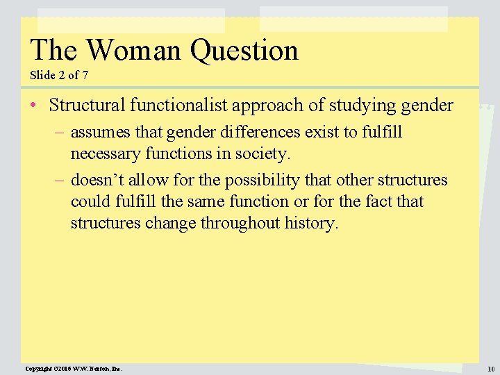 The Woman Question Slide 2 of 7 • Structural functionalist approach of studying gender