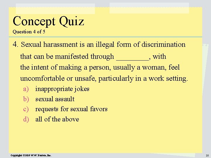 Concept Quiz Question 4 of 5 4. Sexual harassment is an illegal form of