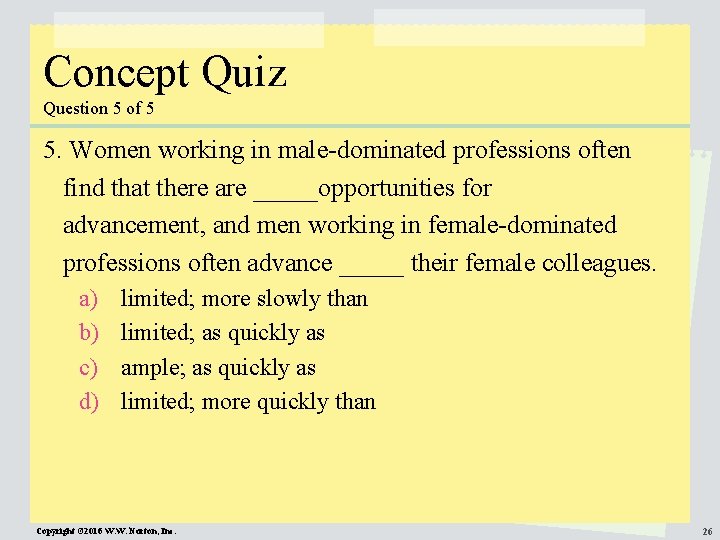 Concept Quiz Question 5 of 5 5. Women working in male-dominated professions often find