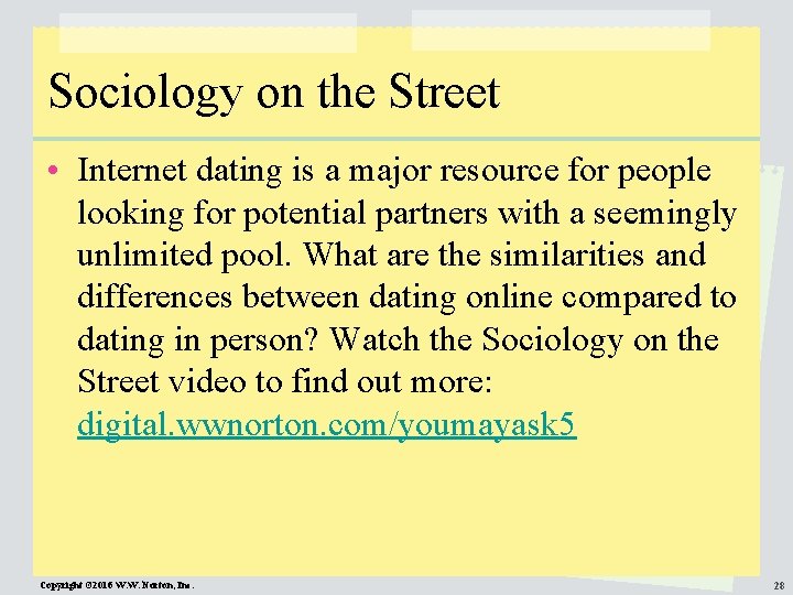 Sociology on the Street • Internet dating is a major resource for people looking