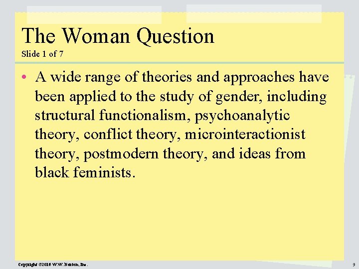 The Woman Question Slide 1 of 7 • A wide range of theories and