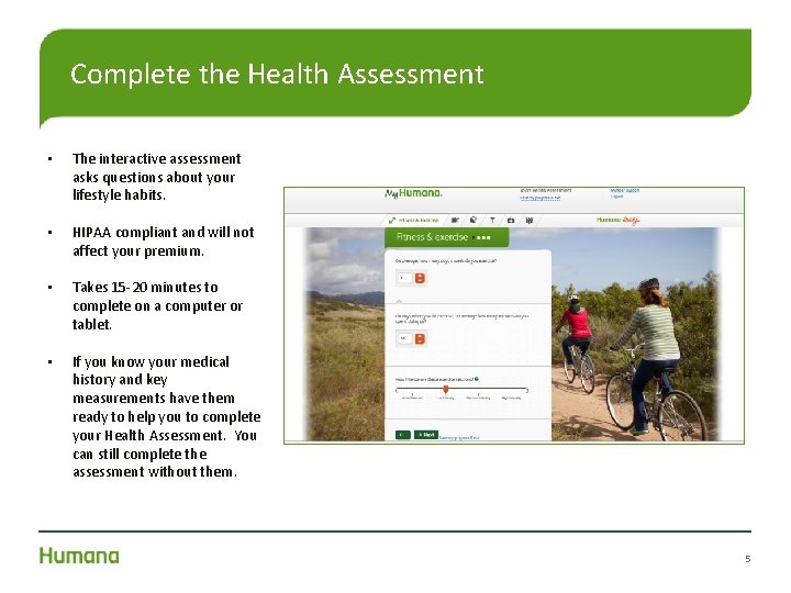 Complete the Health Assessment • The interactive assessment asks questions about your lifestyle habits.