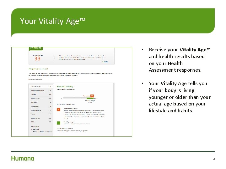 Your Vitality Age™ • Receive your Vitality Age™ and health results based on your