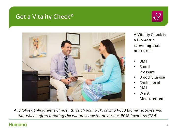 Get a Vitality Check® A Vitality Check is a Biometric screening that measures: •