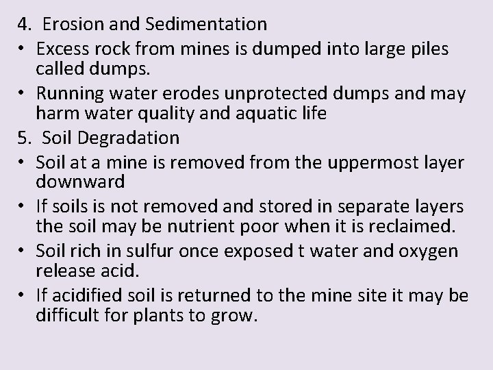 4. Erosion and Sedimentation • Excess rock from mines is dumped into large piles