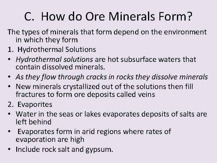 C. How do Ore Minerals Form? The types of minerals that form depend on