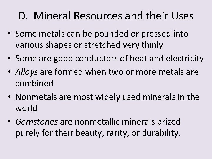 D. Mineral Resources and their Uses • Some metals can be pounded or pressed
