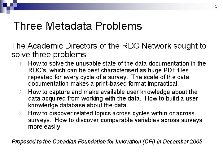 3 Three Metadata Problems The Academic Directors of the RDC Network sought to solve