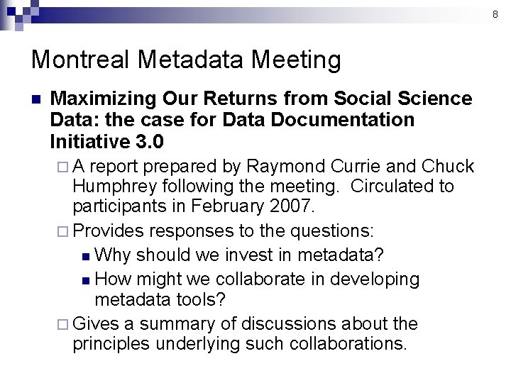 8 Montreal Metadata Meeting n Maximizing Our Returns from Social Science Data: the case