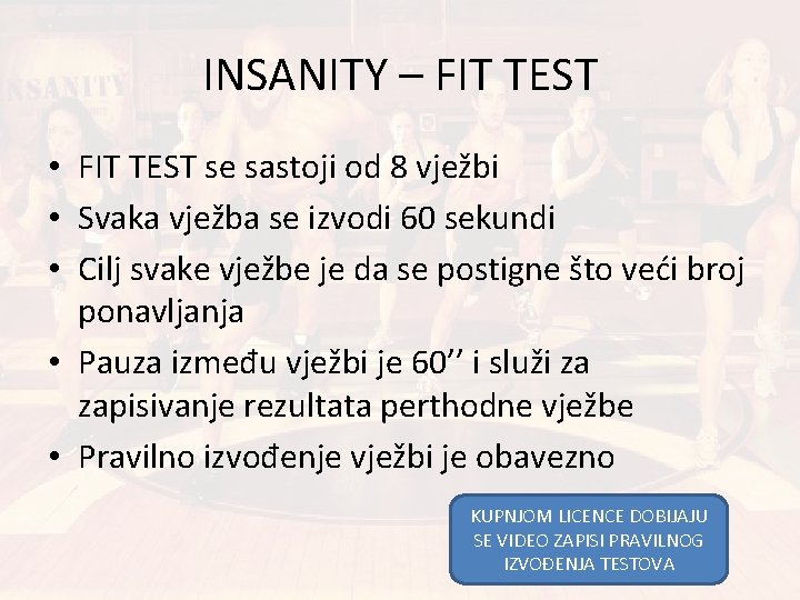 INSANITY – FIT TEST • FIT TEST se sastoji od 8 vježbi • Svaka