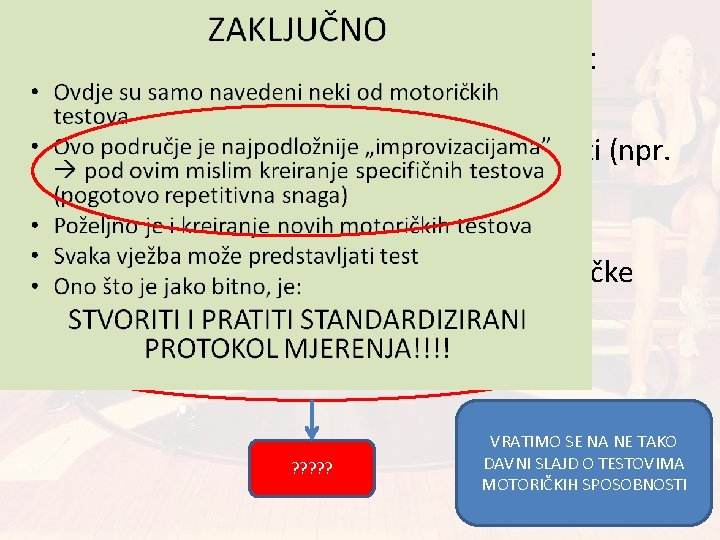 SPECIFIČNI TESTOVI U R i F • Sve je više grupnih licenciranih aktivnosti (npr.