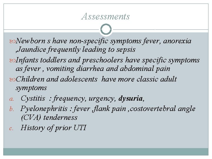 Assessments Newborn s have non-specific symptoms fever, anorexia , Jaundice frequently leading to sepsis Assessments Newborn s have non-specific symptoms fever, anorexia , Jaundice frequently leading to sepsis