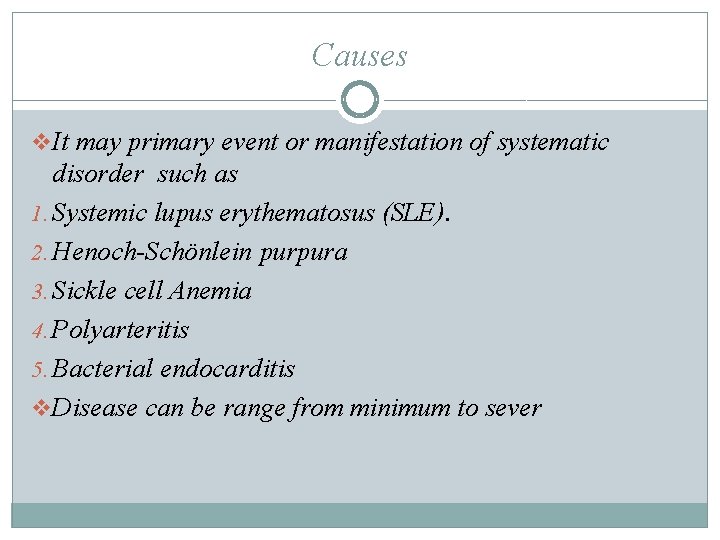 Causes v. It may primary event or manifestation of systematic disorder such as 1. Causes v. It may primary event or manifestation of systematic disorder such as 1.