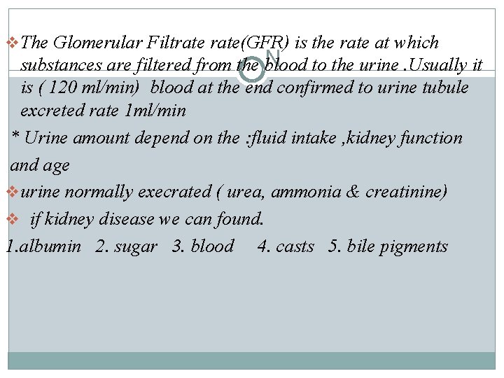 v The Glomerular Filtrate(GFR) is the rate at which N substances are filtered from v The Glomerular Filtrate(GFR) is the rate at which N substances are filtered from