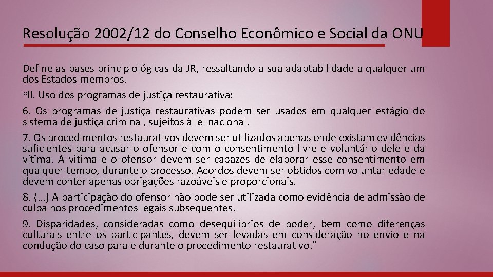 Resolução 2002/12 do Conselho Econômico e Social da ONU Define as bases principiológicas da