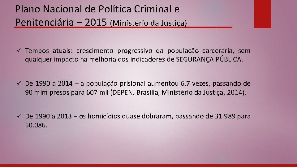 Plano Nacional de Política Criminal e Penitenciária – 2015 (Ministério da Justiça) ü Tempos