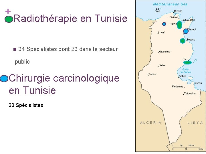 + 27 Radiothérapie en Tunisie n 34 Spécialistes dont 23 dans le secteur public