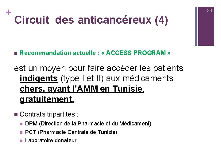 + 33 Circuit des anticancéreux (4) n Recommandation actuelle : « ACCESS PROGRAM »